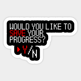 Would you like to SAVE your progress? >Y/N Sticker